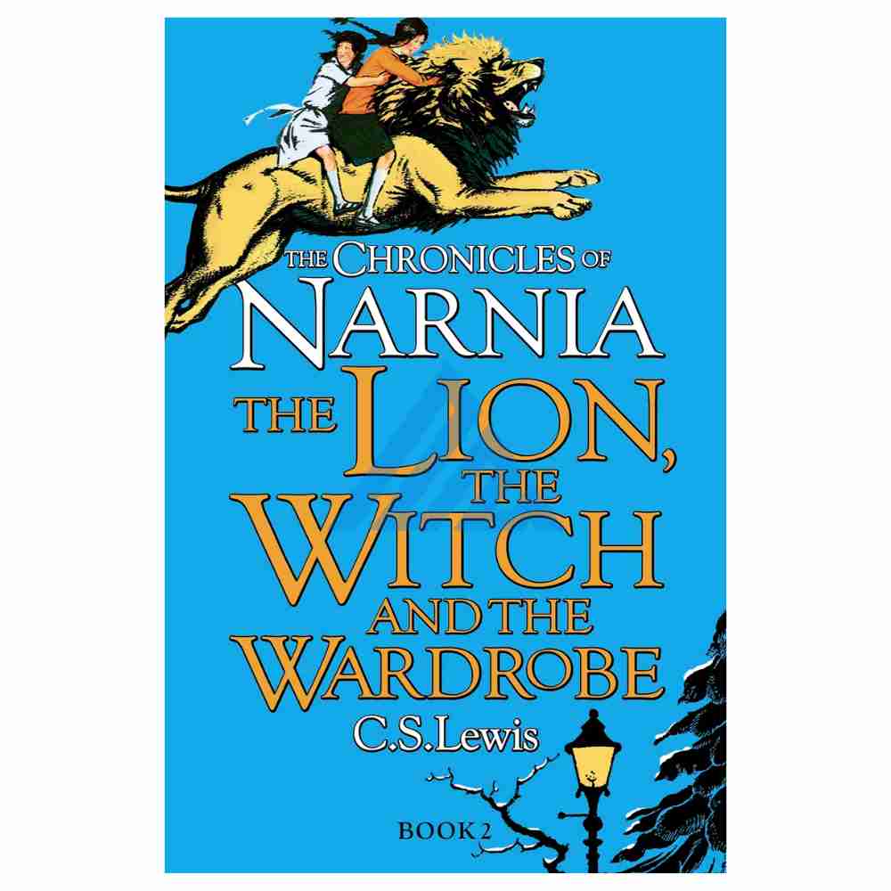The Lion, the Witch and the Wardrobe (The Chronicles of (O and A levels)