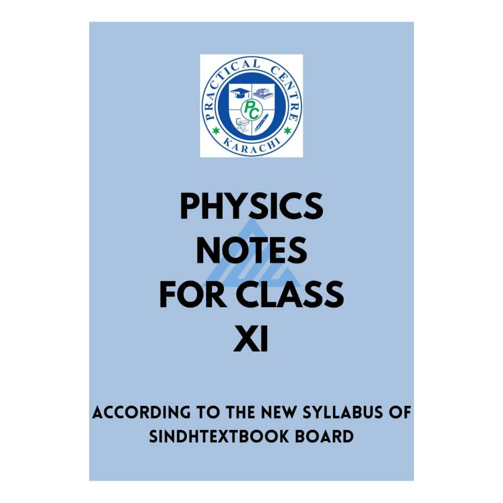 Physics Notes For Class 11 – Practical Centre (Sindh board)