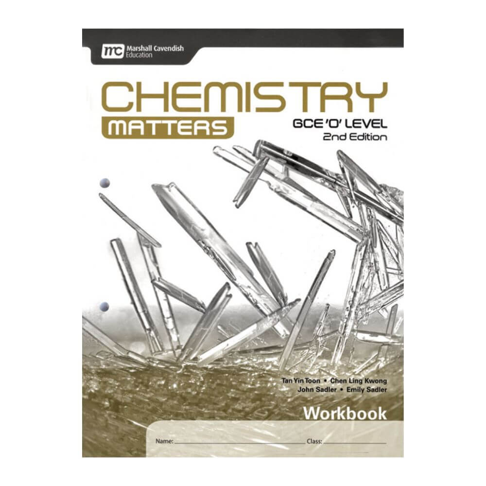 Chemistry Matters GCE O Level 2nd Edition Workbook (O and A levels)