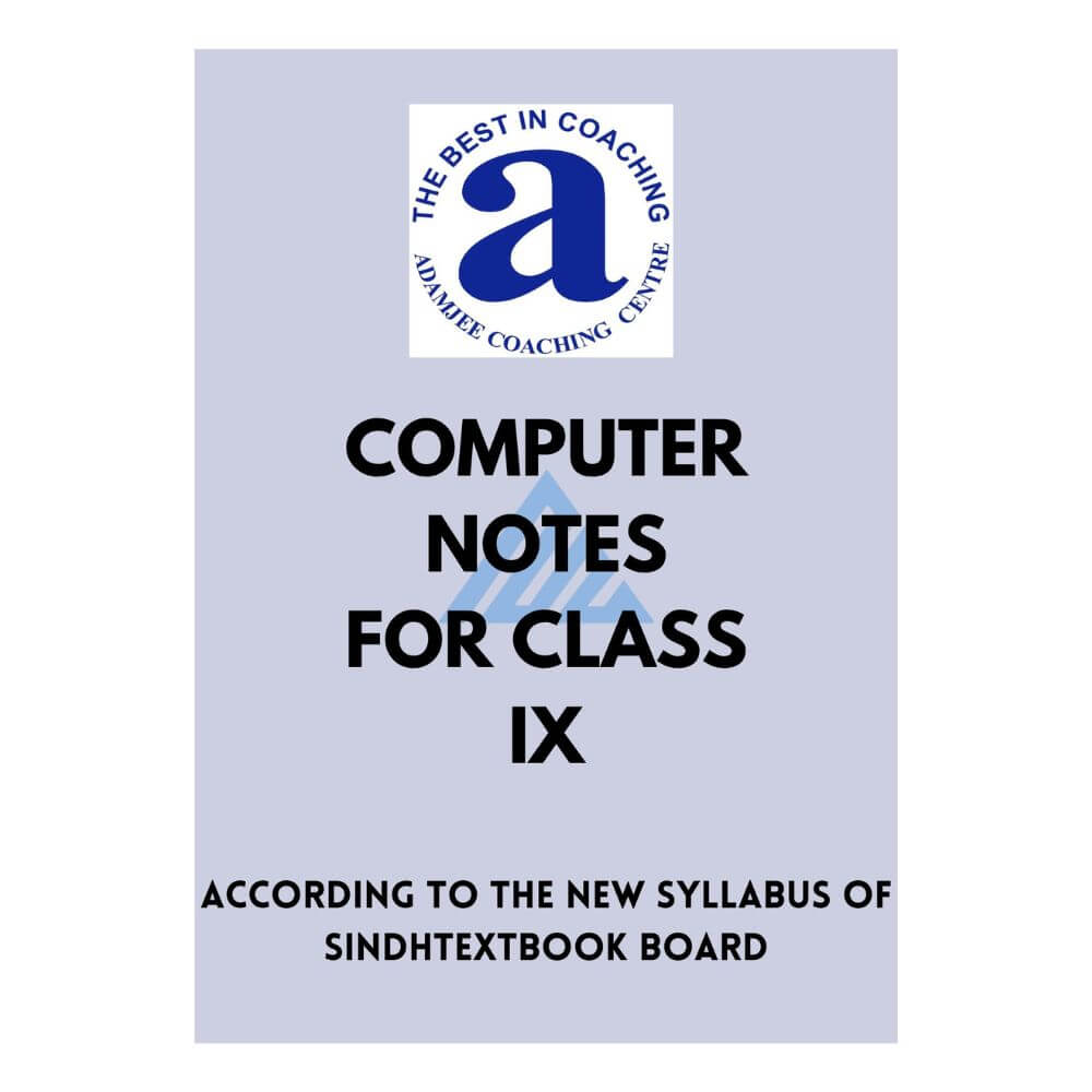 Computer Notes For Class 9 – Adamjee
