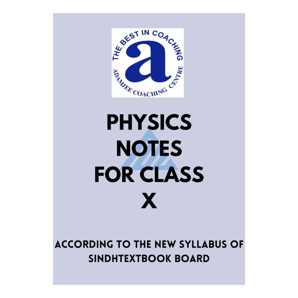 Physics Notes For Class 10 – Adamjee