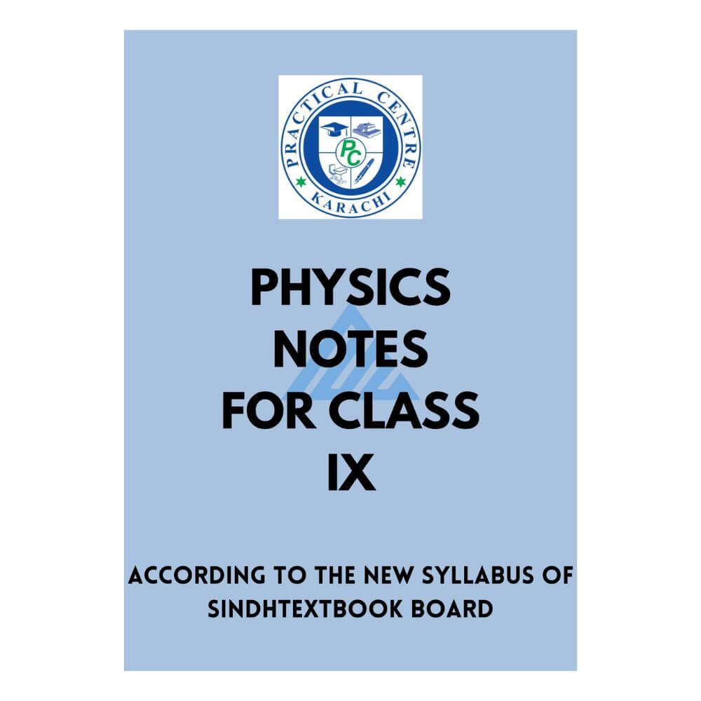 Physics Notes For Class 9 – Practical Centre (Sindh board)