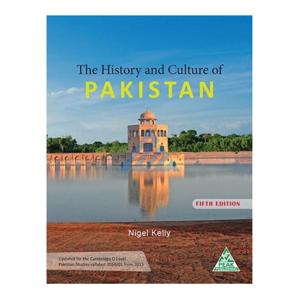 The History and Culture of Pakistan By Nigel Kelly