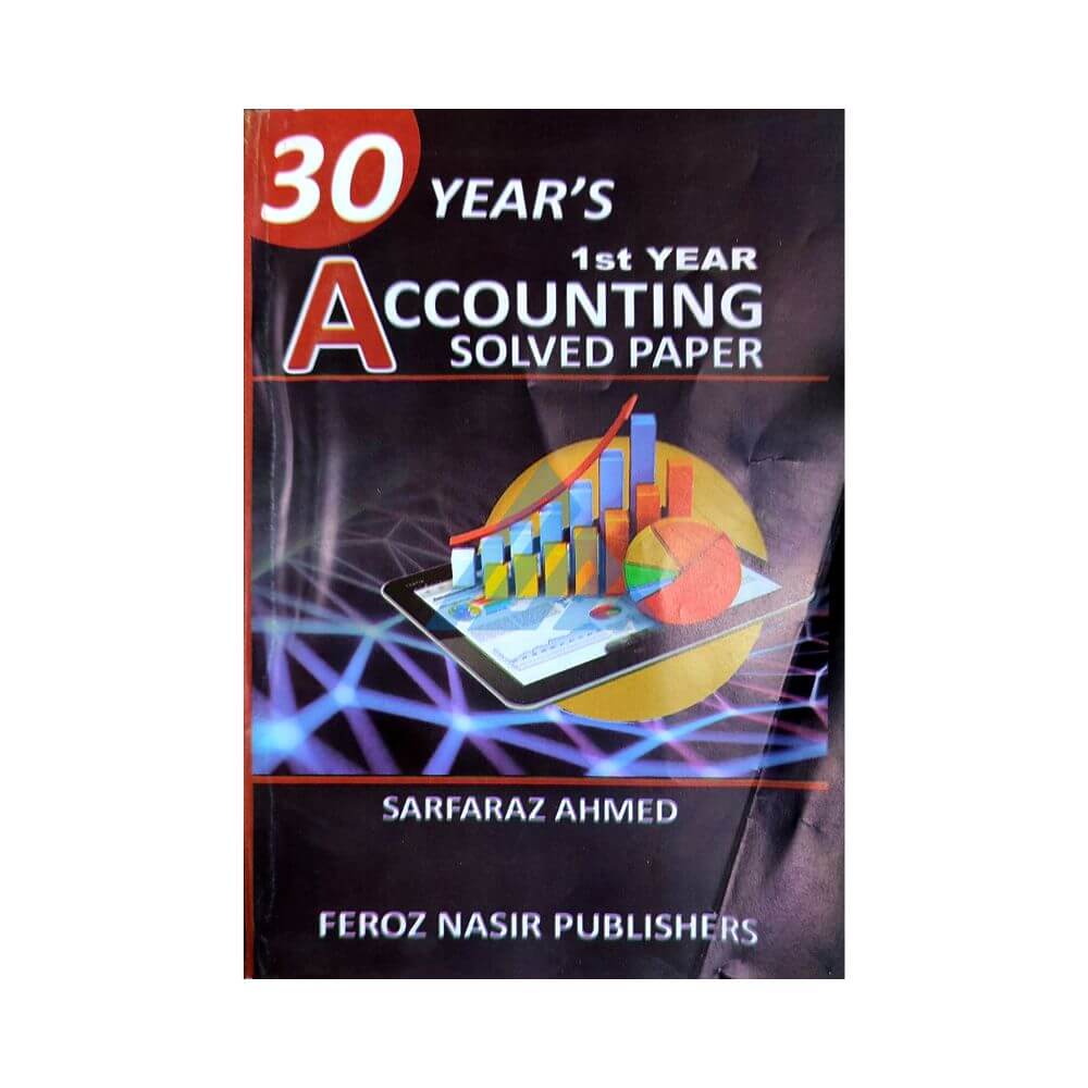 30 Years 11 Accounting Solved Papers (First Year) (Sindh board)