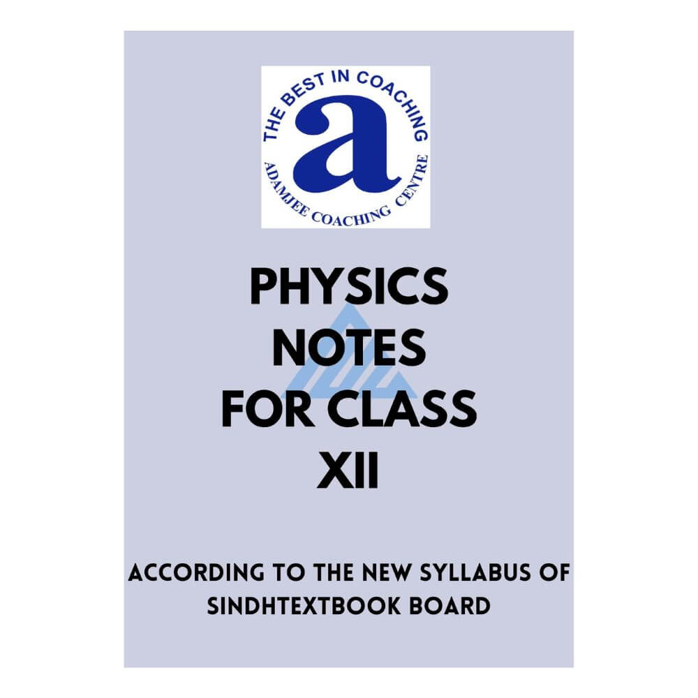 Physics Notes For Class 12 – Adamjee