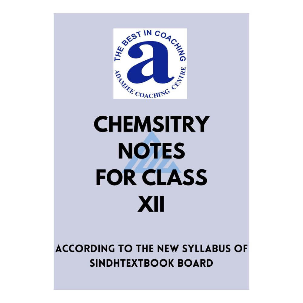 Chemistry Notes For Class 12 – Adamjee