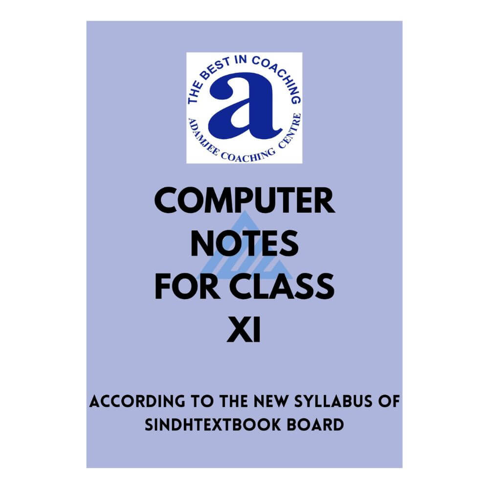 Computer Notes For Class 11 – Adamjee