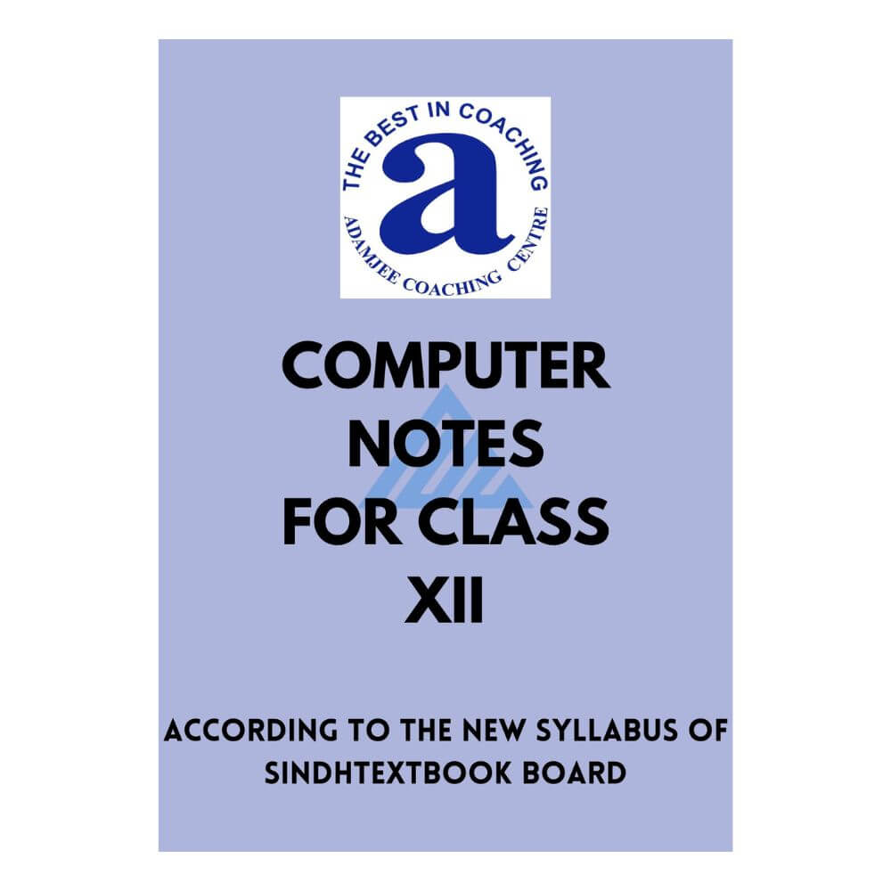 Computer Notes For Class 12 – Adamjee (Sindh board)