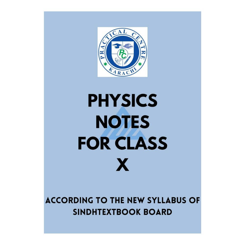 Physics Notes For Class 10 – Practical Centre (Sindh board)