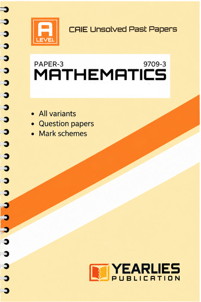 A Level Mathematics Paper 3 Yearly Unsolved Past Papers