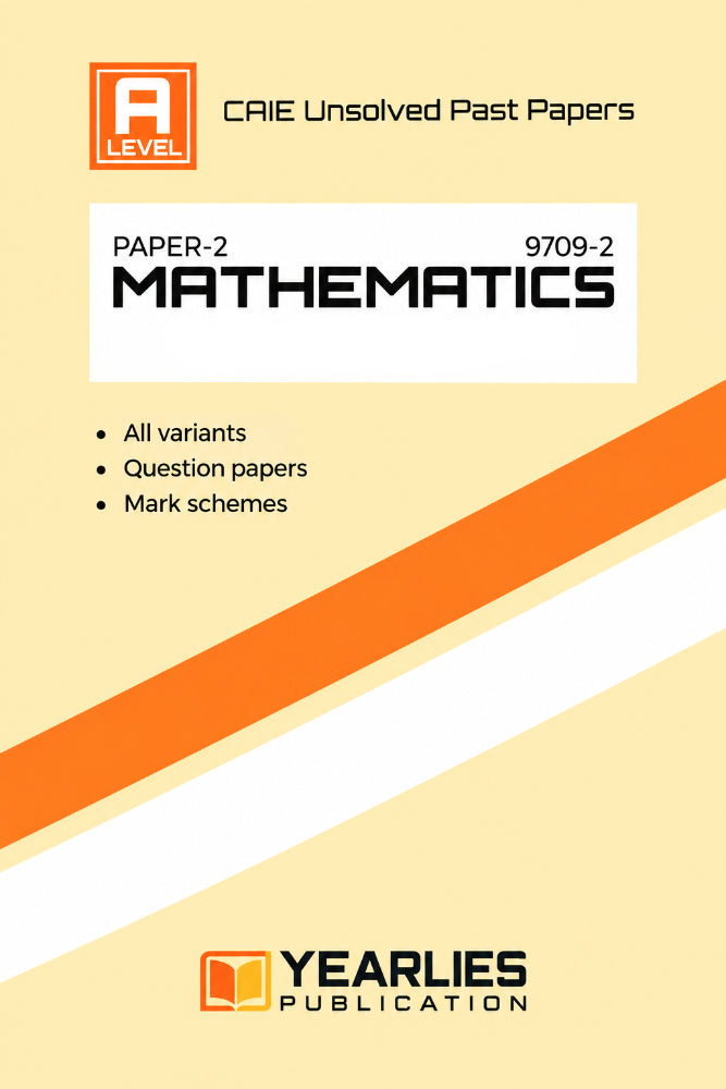 A Level Mathematics Paper 2 Yearly Unsolved Past Papers