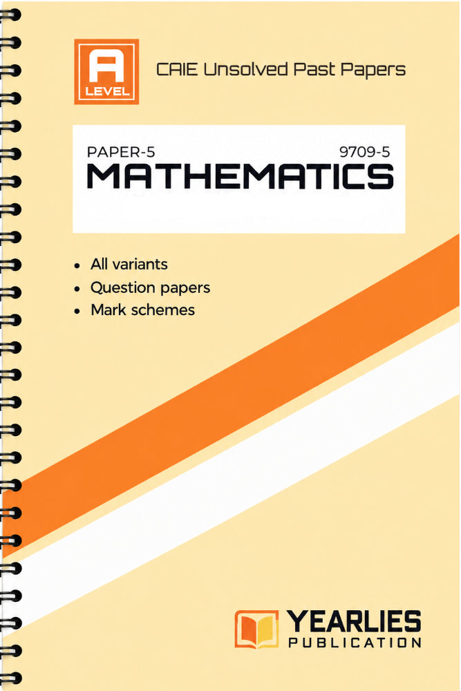 A Level Mathematics Paper 5 Yearly Unsolved Past Papers