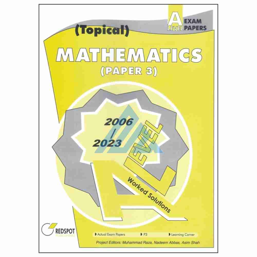 A Level Mathematics Paper 3 Topical Solved – Redspot (O and A levels)