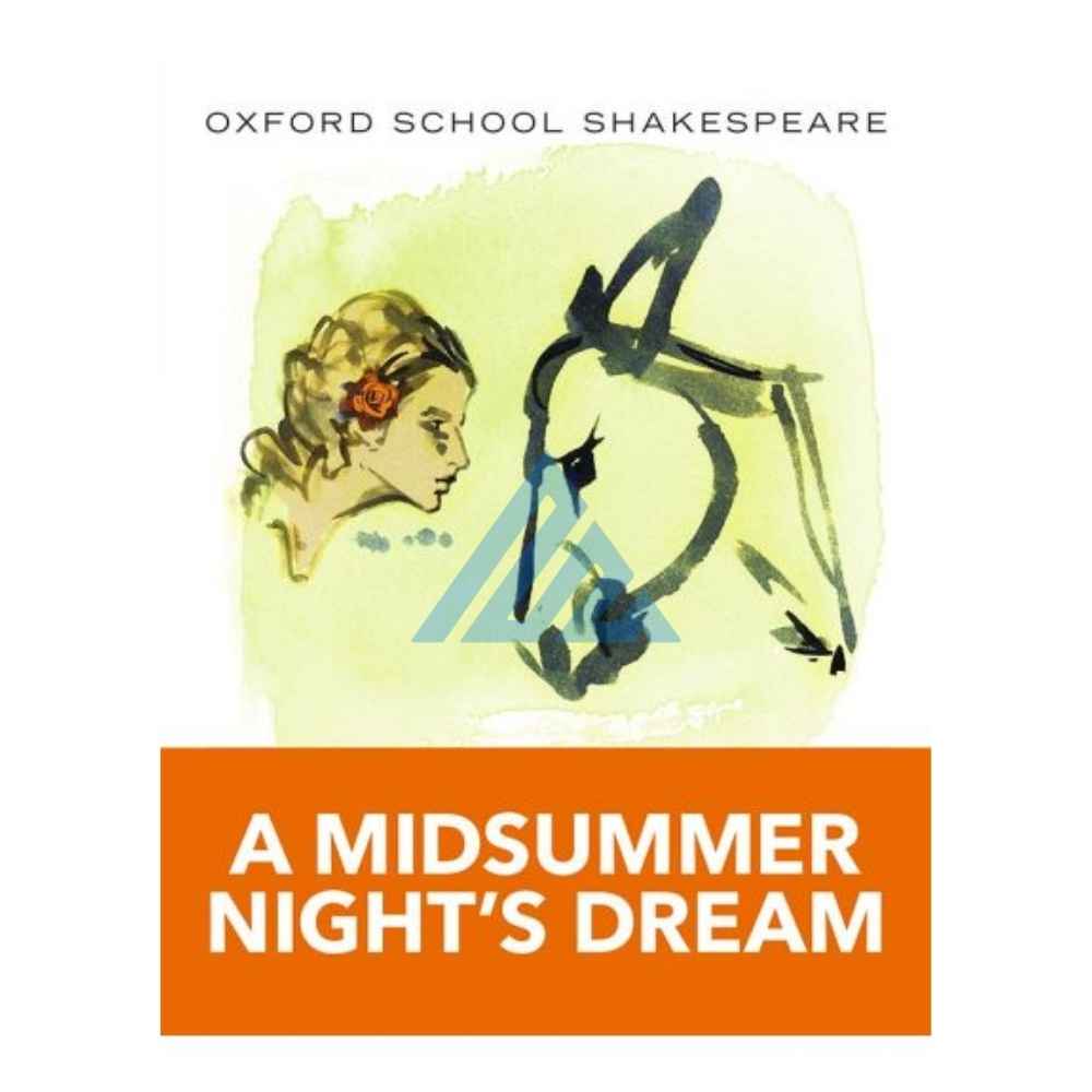A Midsummer Nights Dream - Oxford School Shakespeare