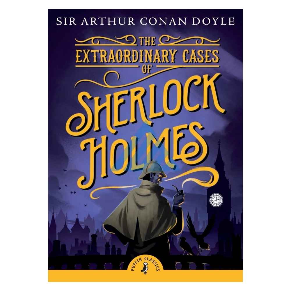 The Extraordinary Cases of Sherlock Holmes - Puffin Classics