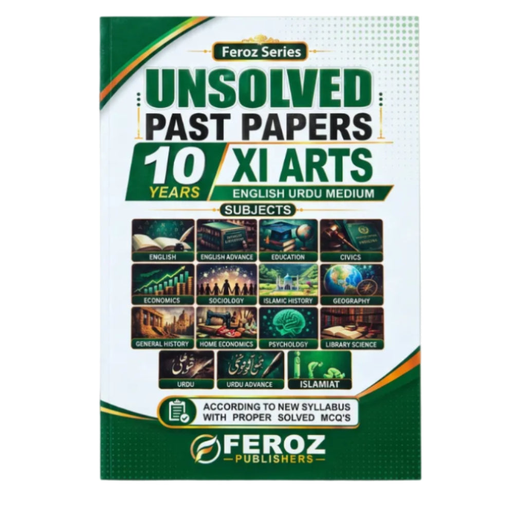 10 Years Unsolved Past Papers 11 Arts - Feroz Nasir